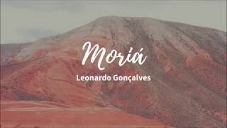 Moriá - Leonardo Gonçalves LETRA chords