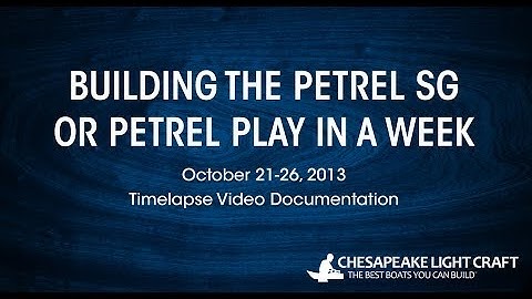 Building CLC Petrel SG & Petrel Play Kayak Kits - HD 1080P