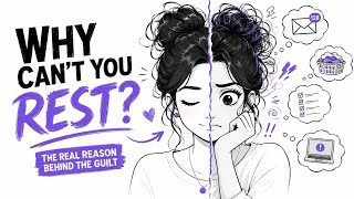 Why You Feel Guilty for Doing Nothing