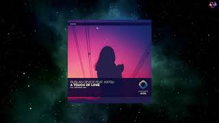 Ruslan Device Feat. Kätsu - A Touch Of Love (Original Mix) [EMERGENT SKIES]