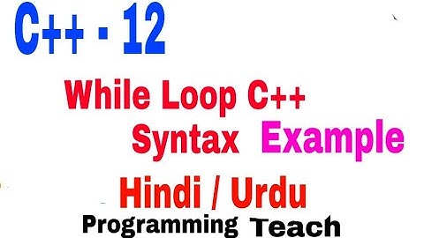 While loop c++ syntax details example Urdu Hindi .code to print even and odd numbers