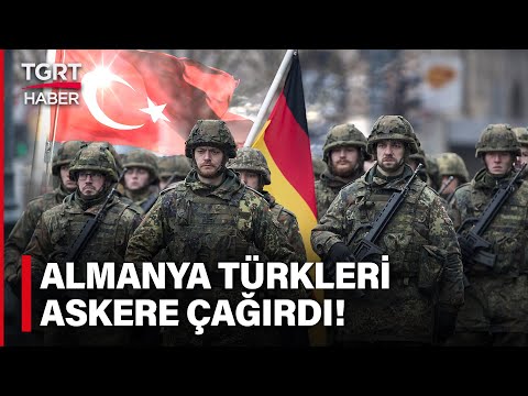 Alman Ordusu Türk Gençlerini Askere Çağırdı! Alman Vatandaşı Olanlara Afişli Çağrı - TGRT Haber