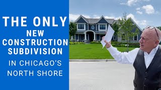 Chicago's North Shore - Only Luxury New Construction Subdivision