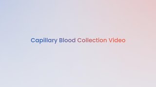 Operation Video for Capillary Blood Collection