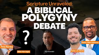 Scripture Unraveled A Biblical Polygyny Debate Ep 95 Kowalski Analysis