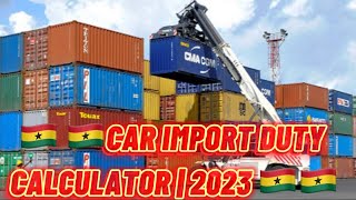 GHANA| CAR IMPORT DUTY CALCULATOR| 2023 | updated with a new feature screenshot 3