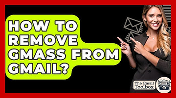 How To Remove GMass From Gmail? - TheEmailToolbox.com