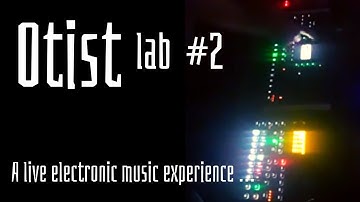 Otist Lab #2 - A live electronic music experience ( elektron octatrack , machinedrum & digitone )