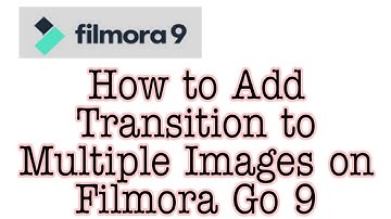 How to Add Transition to Multiple Images Using Filmora Go 9