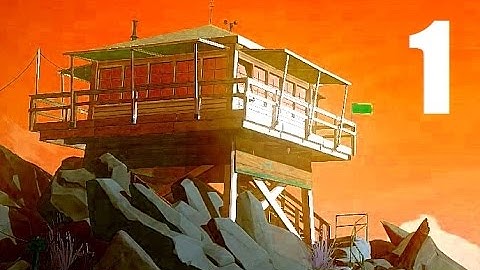 Firewatch - Part 1 Let