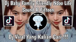 DJ BABY FAMILY FRIENDLY CLEAN BANDIT NDOO LIFE SOUND R FIFTEEN VIRAL TIKTOK TERBARU 2023