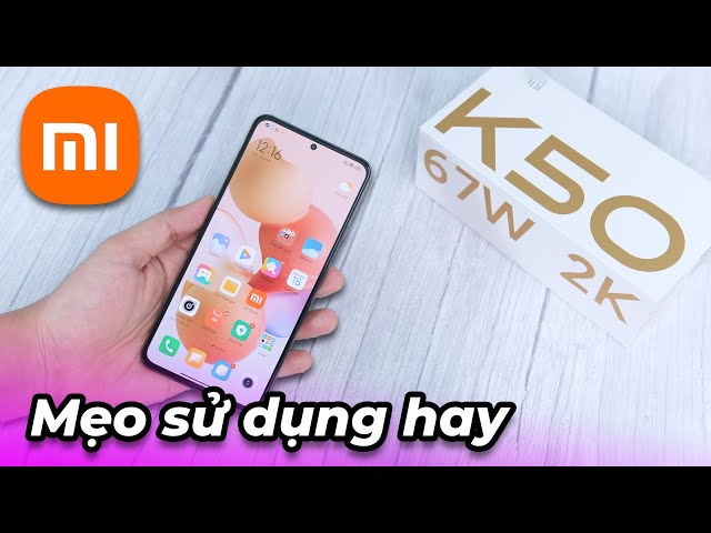 Mẹo - tính năng hay trên Xiaomi Redmi K50: Dùng sướng gấp 100 lần!