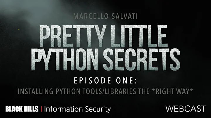 Pretty Little Python Secrets—EP 1—Installing Python Tools/ Libraries the Right Way- Marcello Salvati