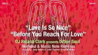 DJ Roland Clark presents Urban Soul - Love Is So Nice (Reelsoul Remix)