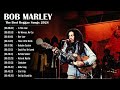 Bob Marley Playlist Ever - Top 10 Best Song Of Bob Marley  -  Reggae Song 2024 Collection