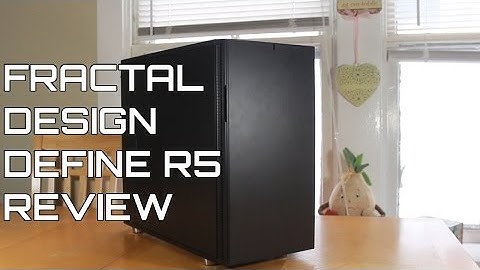 Fractal Design Define R5 Review | Silent PC Case