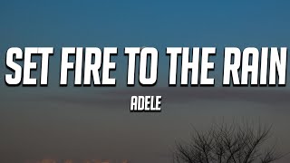 Adele - Set Fire To The Rain (Lyrics)