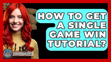 How To Get A Single Game Win Tutorial? - The Board Game Xpert