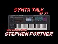 Synth Talk ep. 27 with special guest Stephen Fortner