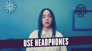 Bad Guy - Billie Eilish (8D AUDIO) chords