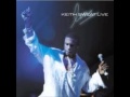 Keith Sweat - There you go telling me no (Live)