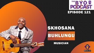 Episode 121 | Byopodcast | A chat with Skhosana Buhlungu (Skhos Band)