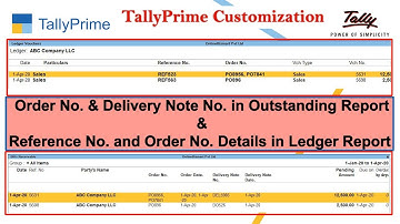 Reference, Order and Delivery Note Number in Ledger & Outstanding Reports in TallyPrime