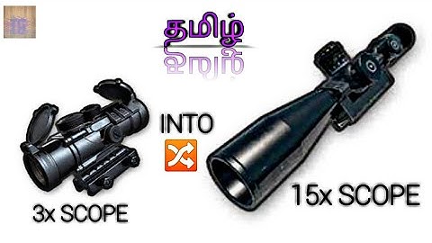 How to change 3x scope into 15x scope