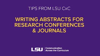 Writing Abstracts for Research Conferences & Journals: Tips from LSU CxC