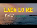 Real 17 - Laea Lo Me (Official Audio) Feat. Daddy Slambo | Solomon Islands Music 2023