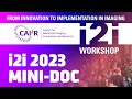 i2i Workshop 2023 Mini-Doc