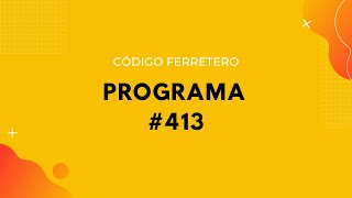 Código Ferretero TV Programa #413 - 29-04-2023