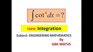 Integration of cot power 4 x//GBK maths//Engineering Mathematics//Gate//M1//NET//SET//B.Sc //M2//