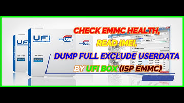 CHECK EMMC HEALTH, READ IMEI, DUMP FULL EXCLUDE USERDATA BY UFI BOX(ISP EMMC)