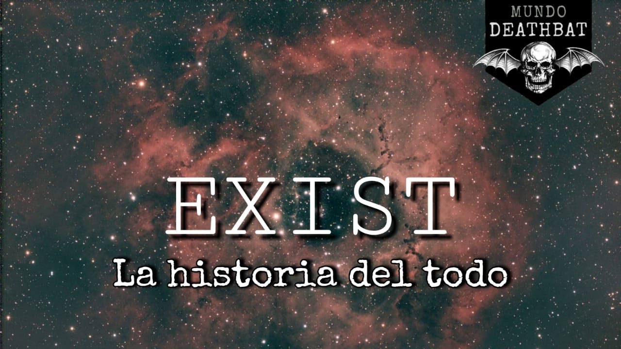 EXIST~TIMELAPSE DE LA HISTORIA DEL TODO