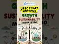🔥 UPSC Essay – India @ 100: Growth vs Sustainability | Model Approach