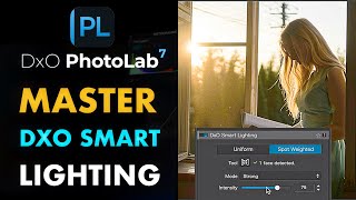 DXO PHOTOLAB 7: HOW TO USE SMART LIGHTING TOOL FOR GREAT EDITS AND FASTER WORKFLOW