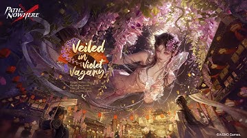 Path to Nowhere | Event: Veiled in Violet Vagary [Archive] | CN VO [FChief]