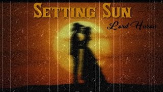 Lord Huron - Setting Sun (Lyrics Video)