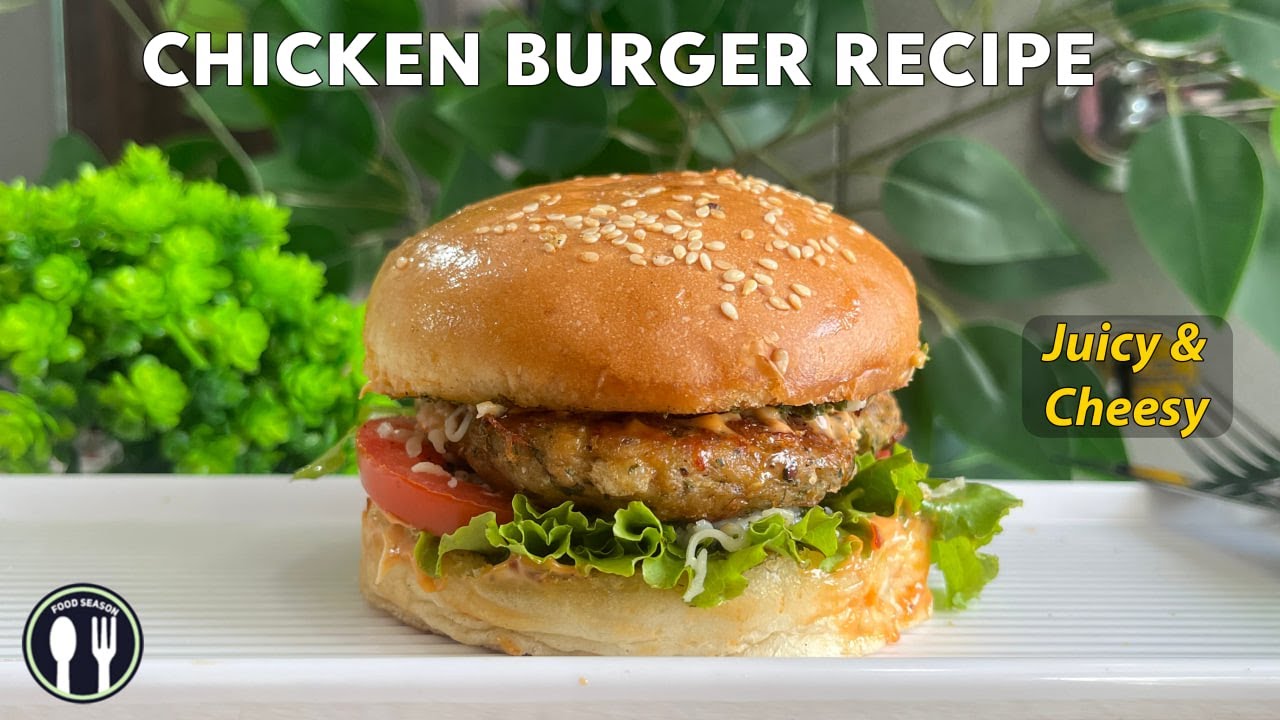 Delicious Homemade Chicken Burger Patty Recipe Juicy Chicken Burger