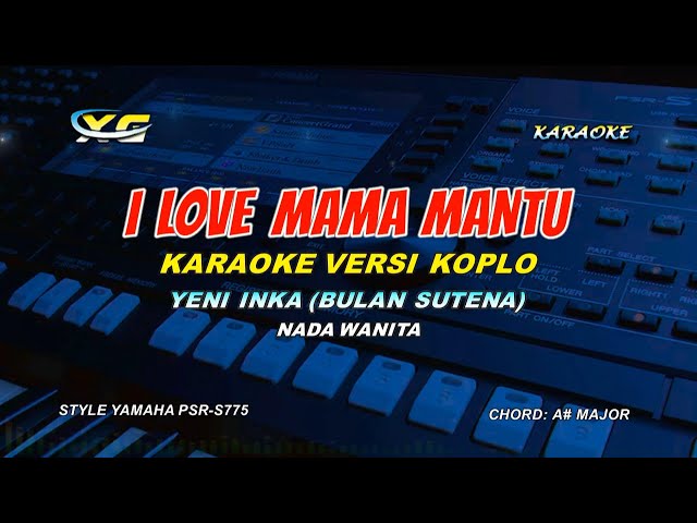 Yeni Inka - I Love Mama Mantu KARAOKE KOPLO - BULAN SUTENA - NADA CEWEK (Berawal Dari Temenan) class=