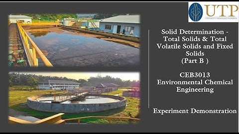 Solid Determination -Total Solids & Total Volatile Solids and Fixed Solids (Part B)