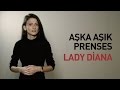 Aşka Aşık Prenses: Lady Diana | Prenses'in Hazin Hikayesi