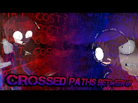CROSSED PATHS BETWEEN US ~ AT WHAT COST? (ft. @tucannYT)