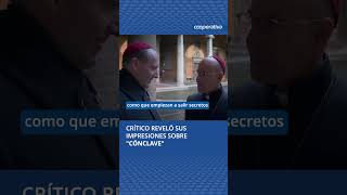 Crítico Reveló Sus Impresiones Sobre Cónclave