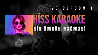 Hiss - Bir ömrün nəğməsi (Karaoke) Resimi