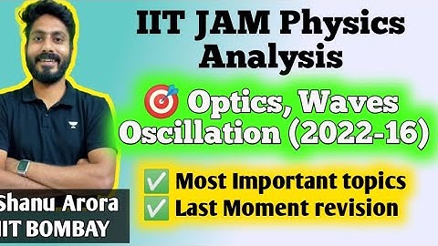 IIT JAM Physics paper analysis | IIT JAM Optics Waves Oscillation important topics  | iit jam pyq