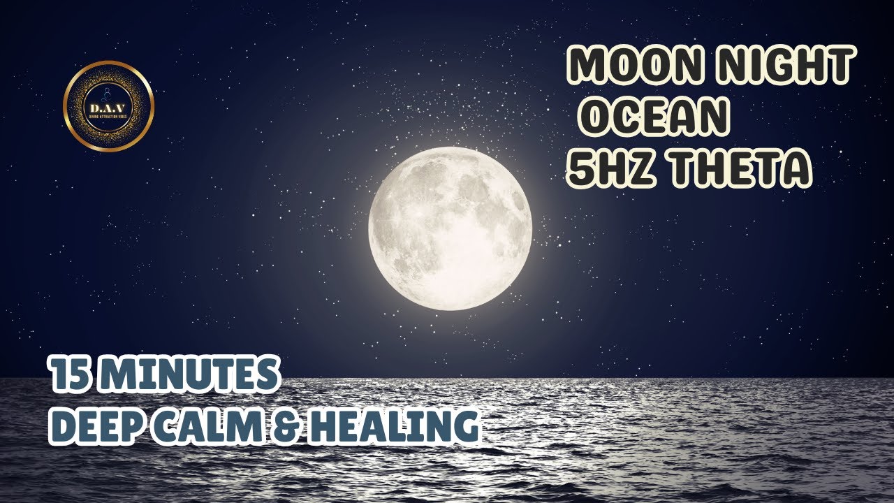 15 Minutes Moon Night Ocean Theta Waves 5Hz | Deep Relaxation, Sleep ...