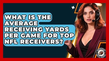 What Is the Average Receiving Yards Per Game for Top NFL Receivers? | Gridiron Data Digest News