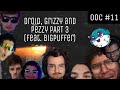 Out of Context #11 | Droid, Grizzy, and Pezzy PART 3 (Feat. Bigpuffer) | HEADPHONE WARNING